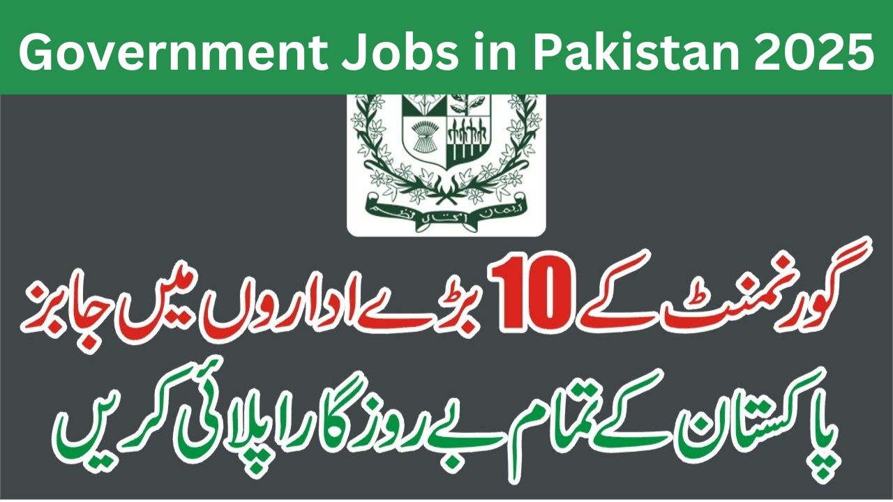 Complete Guide to Government Jobs in Pakistan 2025: Opportunities, Sectors, and Application Process